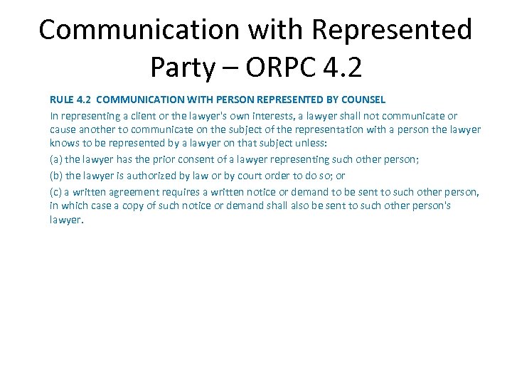 Communication with Represented Party – ORPC 4. 2 RULE 4. 2 COMMUNICATION WITH PERSON