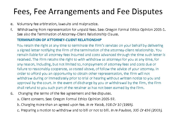 Fees, Fee Arrangements and Fee Disputes e. Voluntary fee arbitration, lawsuits and malpractice. f.
