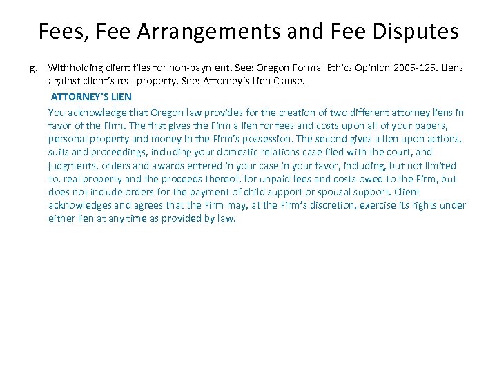 Fees, Fee Arrangements and Fee Disputes g. Withholding client files for non-payment. See: Oregon