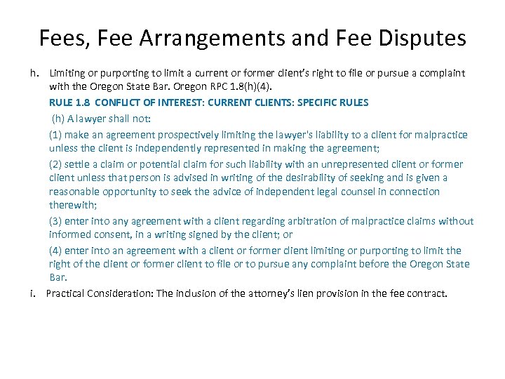 Fees, Fee Arrangements and Fee Disputes h. Limiting or purporting to limit a current