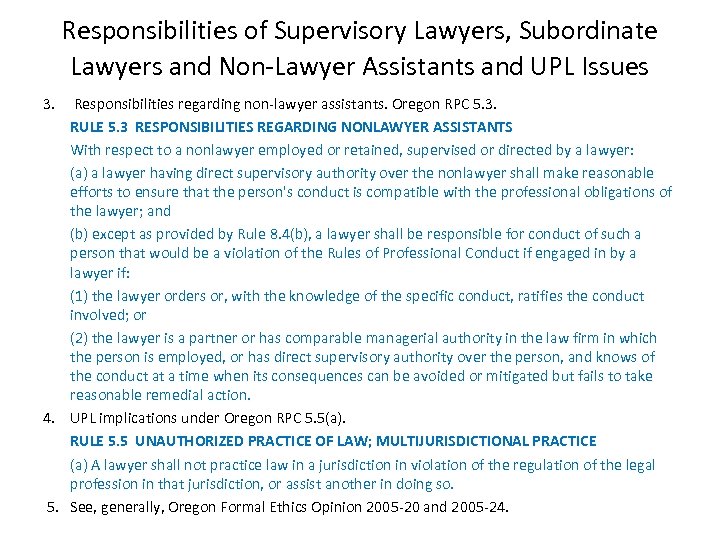 Responsibilities of Supervisory Lawyers, Subordinate Lawyers and Non-Lawyer Assistants and UPL Issues 3. Responsibilities