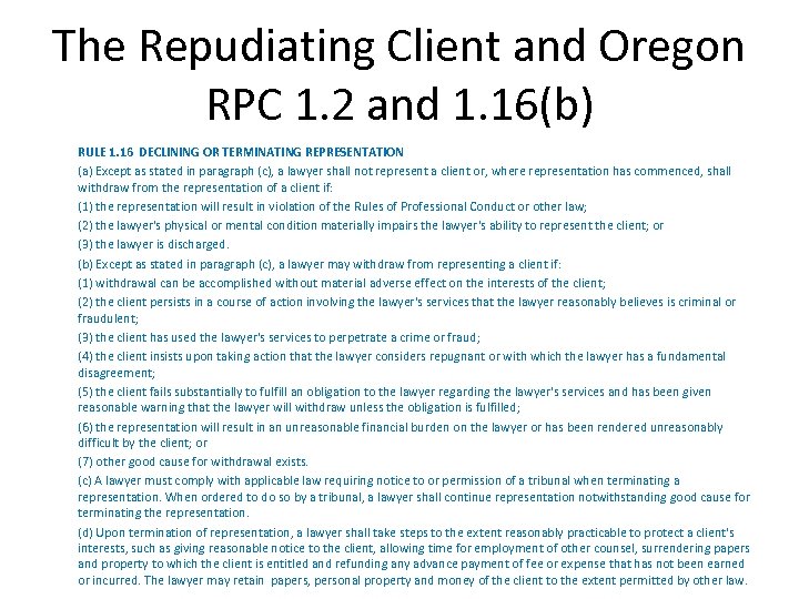 The Repudiating Client and Oregon RPC 1. 2 and 1. 16(b) RULE 1. 16