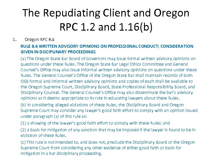The Repudiating Client and Oregon RPC 1. 2 and 1. 16(b) 1. Oregon RPC