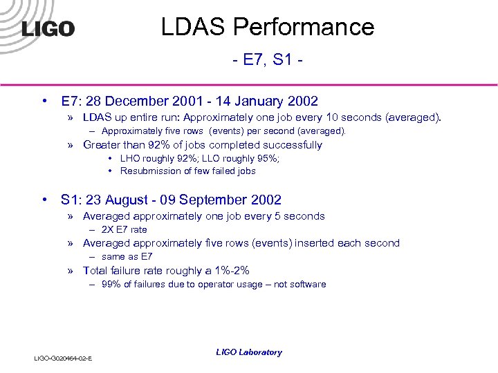 LDAS Performance - E 7, S 1 • E 7: 28 December 2001 -