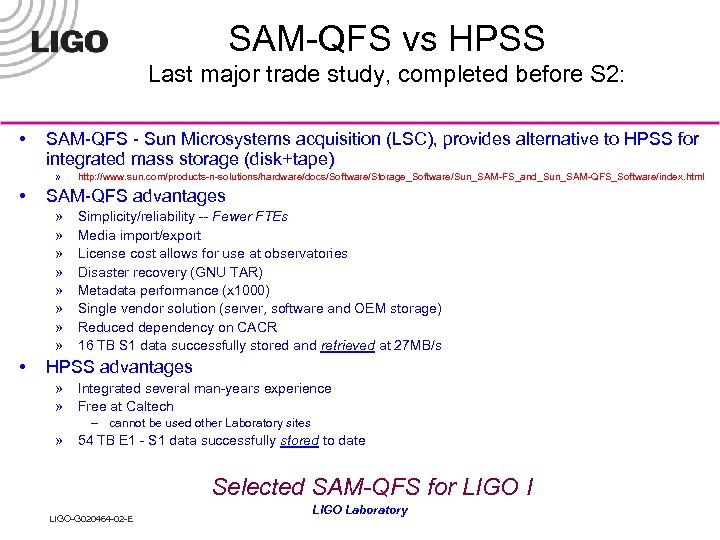 SAM-QFS vs HPSS Last major trade study, completed before S 2: • SAM-QFS -