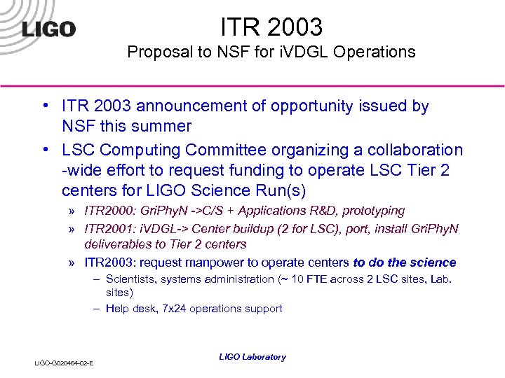 ITR 2003 Proposal to NSF for i. VDGL Operations • ITR 2003 announcement of