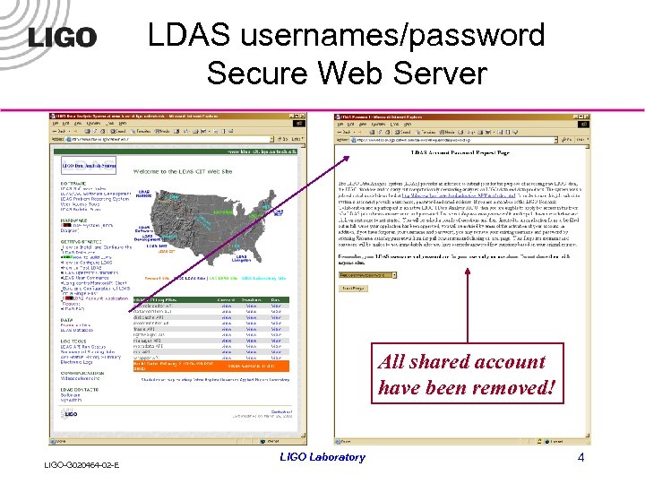LDAS usernames/password Secure Web Server All shared account have been removed! LIGO-G 020464 -02