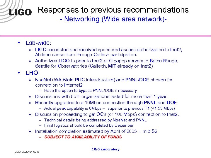 Responses to previous recommendations - Networking (Wide area network) • Lab-wide: » LIGO requested