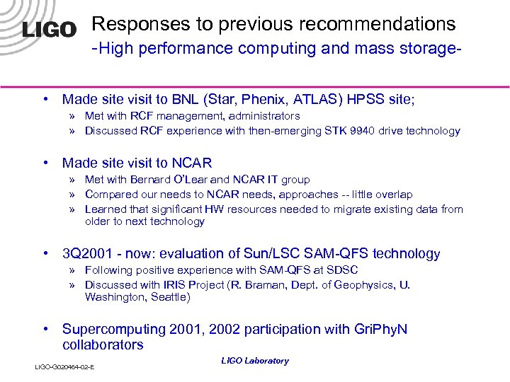 Responses to previous recommendations -High performance computing and mass storage • Made site visit