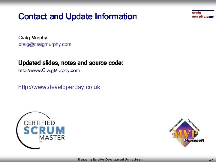 Contact and Update Information Craig Murphy Updated slides, notes and source code: http: //www.