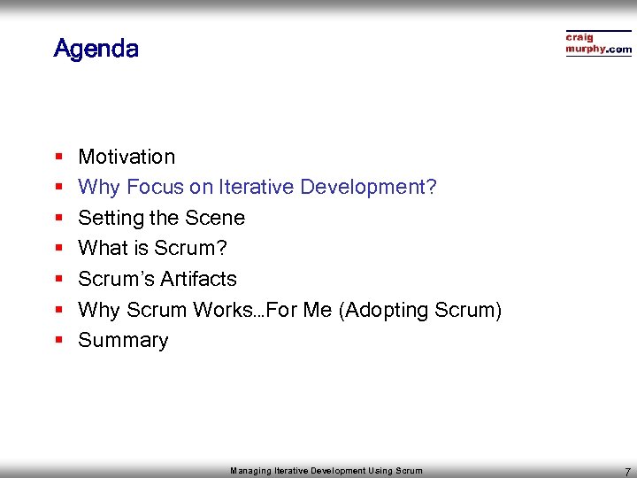 Agenda § § § § Motivation Why Focus on Iterative Development? Setting the Scene