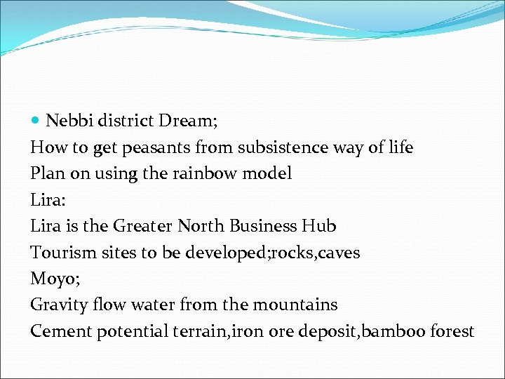  Nebbi district Dream; How to get peasants from subsistence way of life Plan