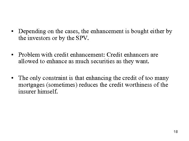  • Depending on the cases, the enhancement is bought either by the investors