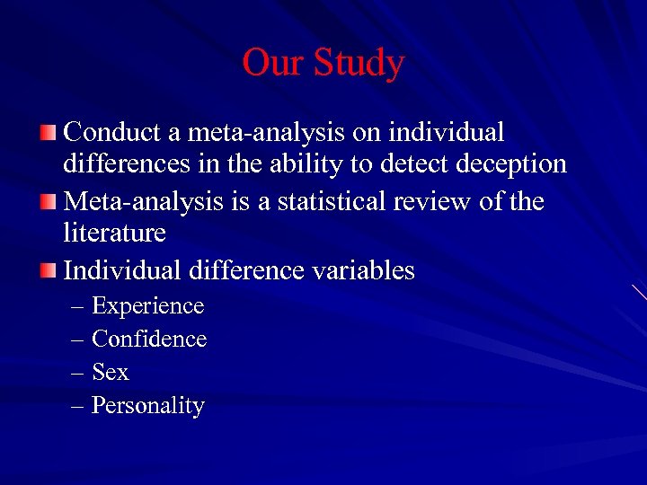 Our Study Conduct a meta-analysis on individual differences in the ability to detect deception