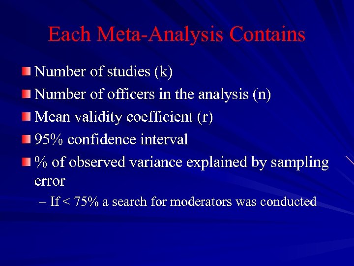 Each Meta-Analysis Contains Number of studies (k) Number of officers in the analysis (n)