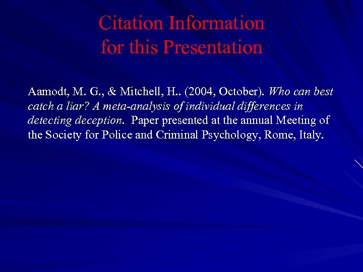 Citation Information for this Presentation Aamodt, M. G. , & Mitchell, H. . (2004,