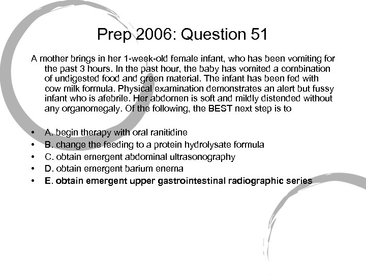 Prep 2006: Question 51 A mother brings in her 1 -week-old female infant, who