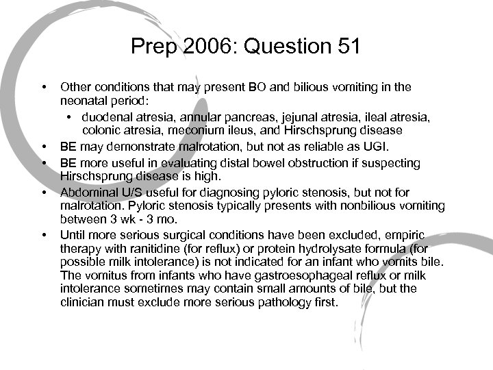 Prep 2006: Question 51 • • • Other conditions that may present BO and