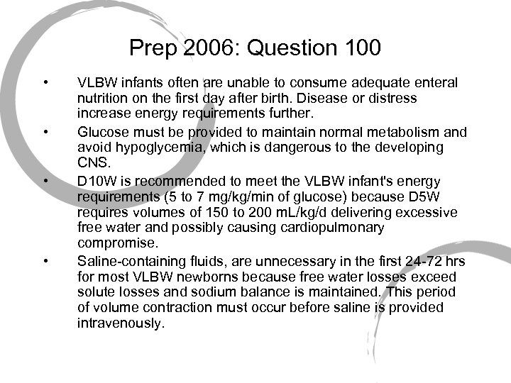 Prep 2006: Question 100 • • VLBW infants often are unable to consume adequate