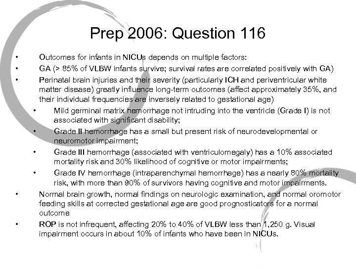 Prep 2006: Question 116 • • • Outcomes for infants in NICUs depends on