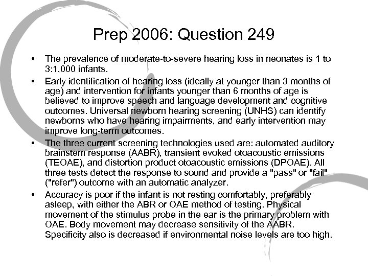 Prep 2006: Question 249 • • The prevalence of moderate-to-severe hearing loss in neonates