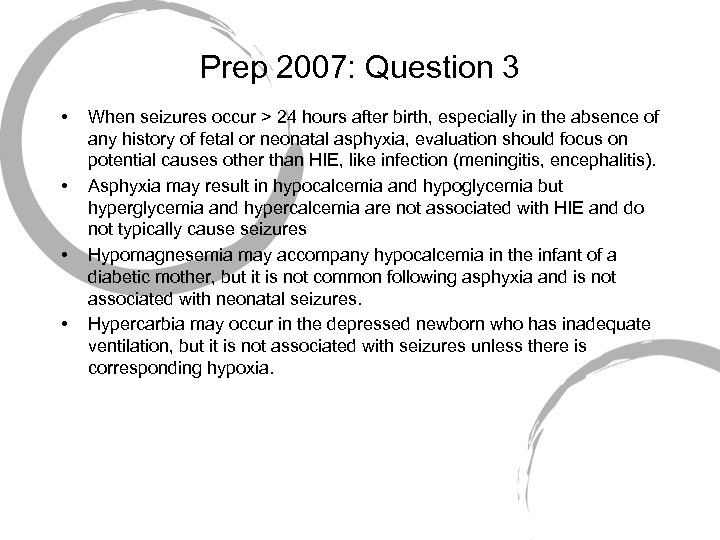 Prep 2007: Question 3 • • When seizures occur > 24 hours after birth,