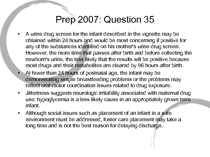 Prep 2007: Question 35 • • A urine drug screen for the infant described