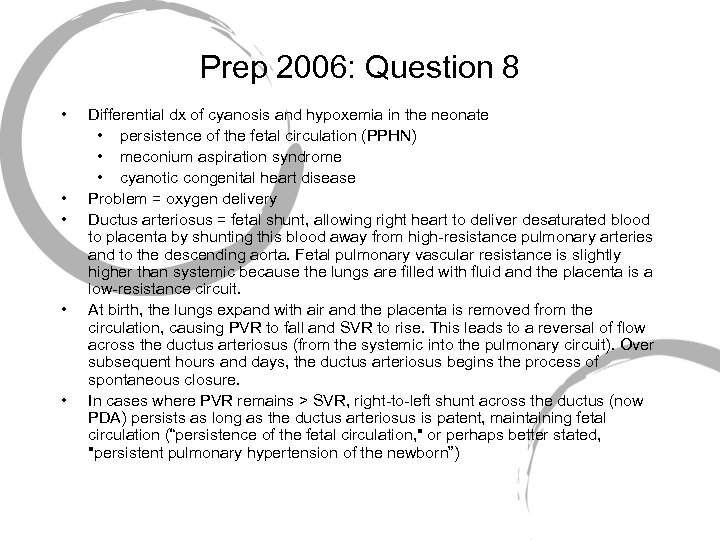 Prep 2006: Question 8 • • • Differential dx of cyanosis and hypoxemia in