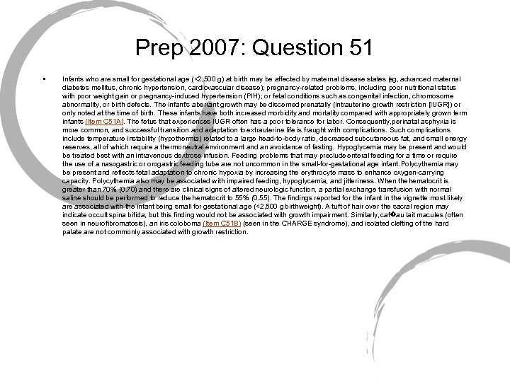 Prep 2007: Question 51 • Infants who are small for gestational age (<2, 500