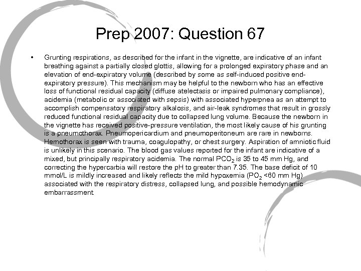 Prep 2007: Question 67 • Grunting respirations, as described for the infant in the
