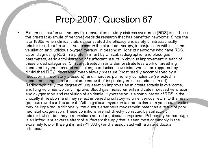 Prep 2007: Question 67 • Exogenous surfactant therapy for neonatal respiratory distress syndrome (RDS)