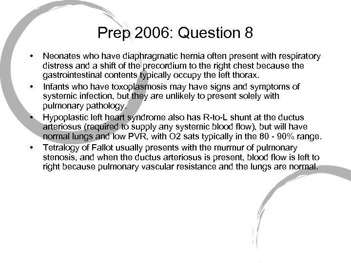Prep 2006: Question 8 • • Neonates who have diaphragmatic hernia often present with