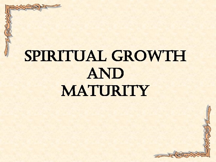 Spiritual Growth and Maturity 