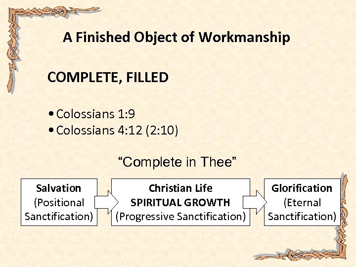 A Finished Object of Workmanship COMPLETE, FILLED • Colossians 1: 9 • Colossians 4: