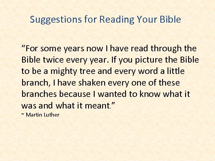 Suggestions for Reading Your Bible “For some years now I have read through the