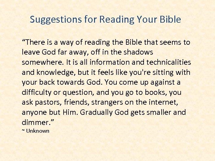 Suggestions for Reading Your Bible “There is a way of reading the Bible that