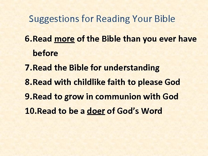 Suggestions for Reading Your Bible 6. Read more of the Bible than you ever