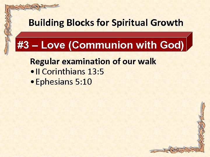Building Blocks for Spiritual Growth #3 – Love (Communion with God) Regular examination of