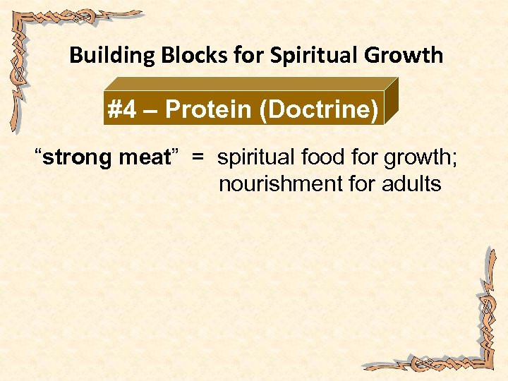 Building Blocks for Spiritual Growth #4 – Protein (Doctrine) “strong meat” = spiritual food