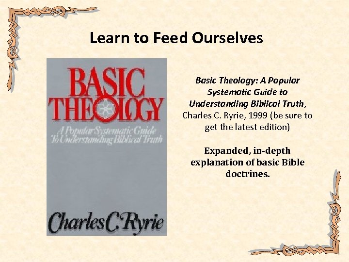Learn to Feed Ourselves Basic Theology: A Popular Systematic Guide to Understanding Biblical Truth,