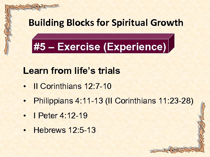 Building Blocks for Spiritual Growth #5 – Exercise (Experience) Learn from life’s trials •