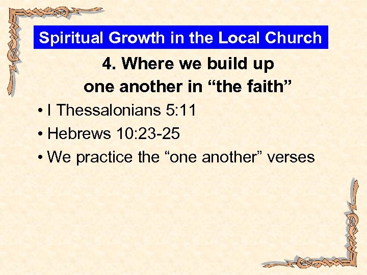 Spiritual Growth in the Local Church 4. Where we build up one another in