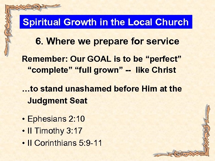 Spiritual Growth in the Local Church 6. Where we prepare for service Remember: Our