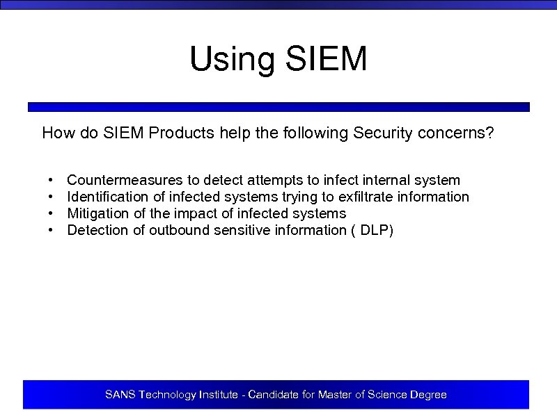 Using SIEM How do SIEM Products help the following Security concerns? • • Countermeasures