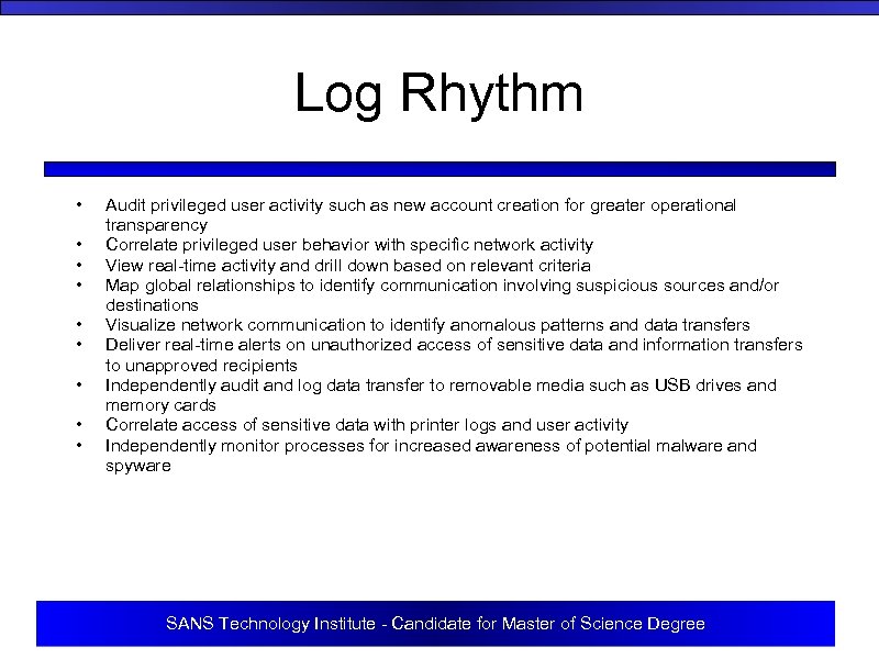 Log Rhythm • • • Audit privileged user activity such as new account creation