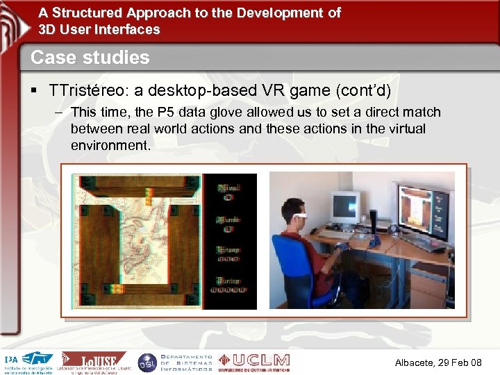 A Structured Approach to the Development of 3 D User Interfaces Case studies §