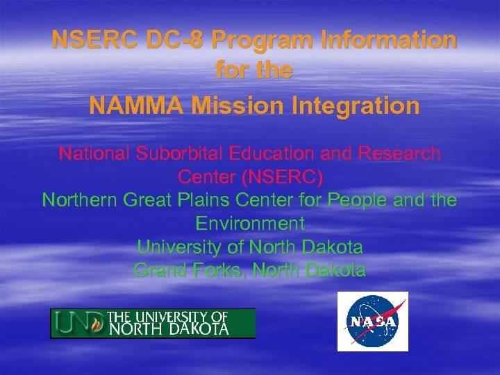 NSERC DC-8 Program Information for the NAMMA Mission Integration National Suborbital Education and Research