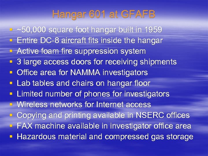 Hangar 601 at GFAFB § § § ~50, 000 square foot hangar built in