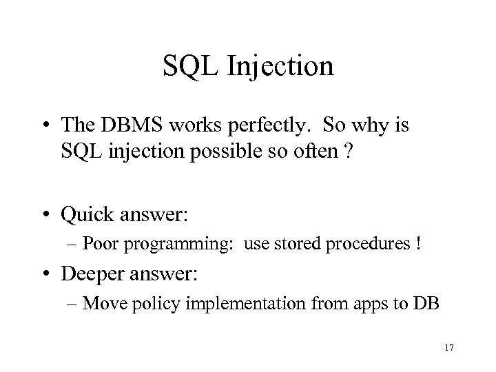 SQL Injection • The DBMS works perfectly. So why is SQL injection possible so