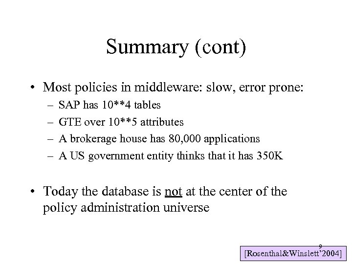 Summary (cont) • Most policies in middleware: slow, error prone: – – SAP has